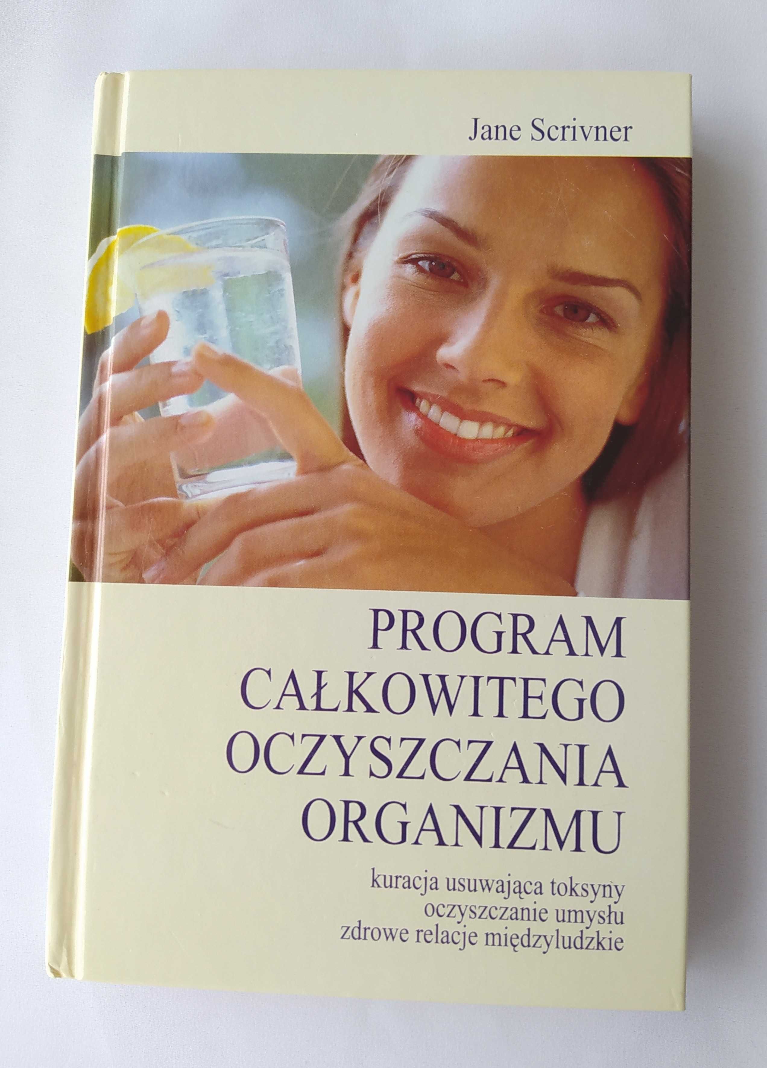 Program całkowitego oczyszczania organizmu – Jane Scrivner