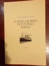 Miguel Serras Pereira - O mar a bordo do último navio [autografado]