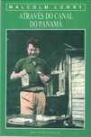 MALCOLM LOWRY «Através da Canal do Panamá» tradução ANNA HATHERLY