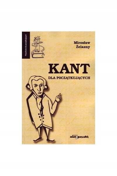 Mirosław Żelazny Kant dla początkujących