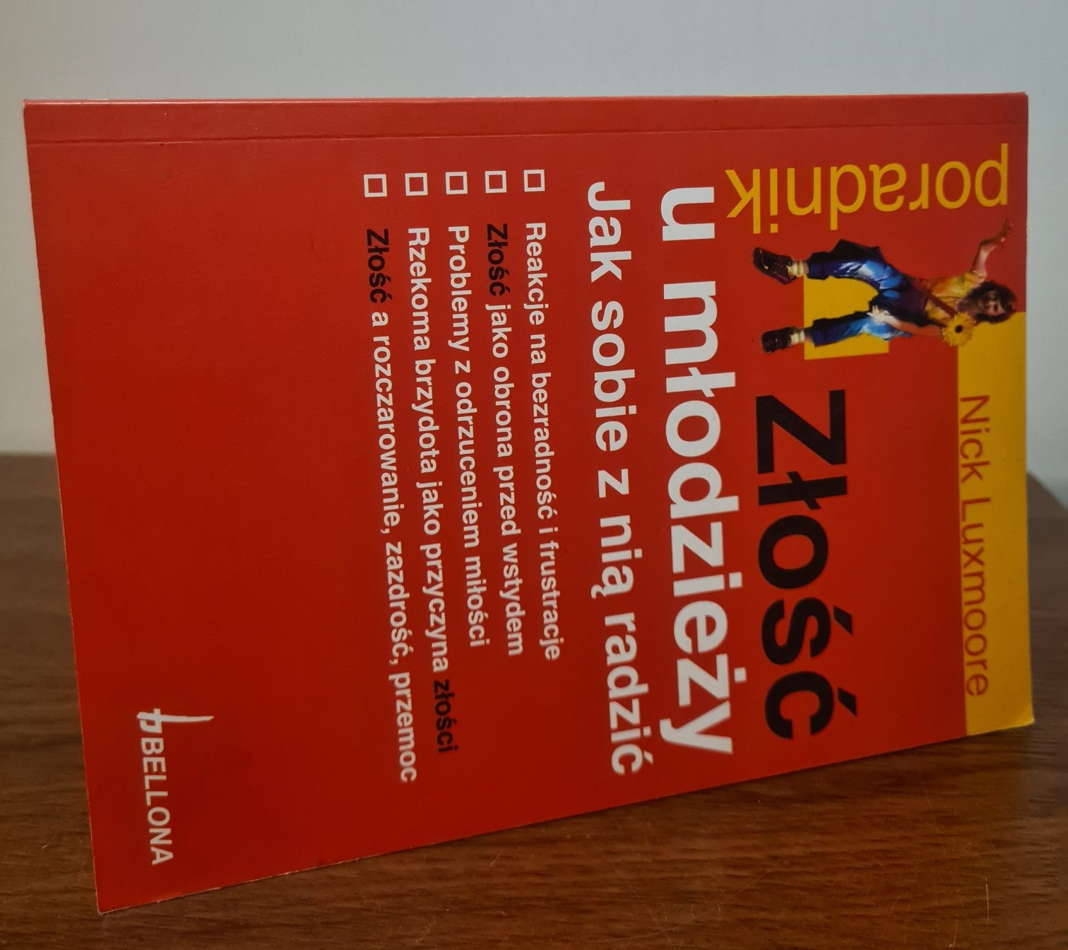 Złość u młodzieży. Jak sobie z nią radzić? - Nick Luxmoore. Poradnik