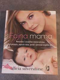 Książka Poradnik Fajna Mama Alicia Silverstone