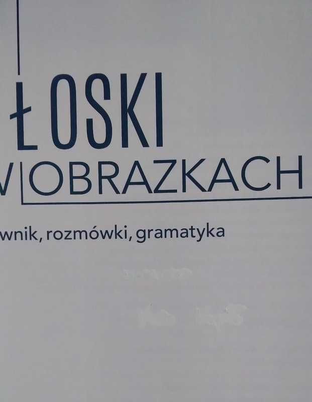 Włoski w obrazkach - słownik, rozmówki, gramatyka