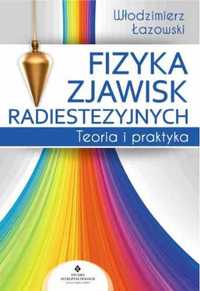 Fizyka zjawisk radiestezyjnych - Włodzimierz Łazowski