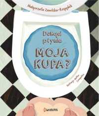 Dokąd płynie moja kupa? - Małgorzata Zawilska-Rospędek, Matteo Ciompa