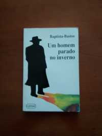 Livro Um Homem parado no Inverno de Baptista Bastos