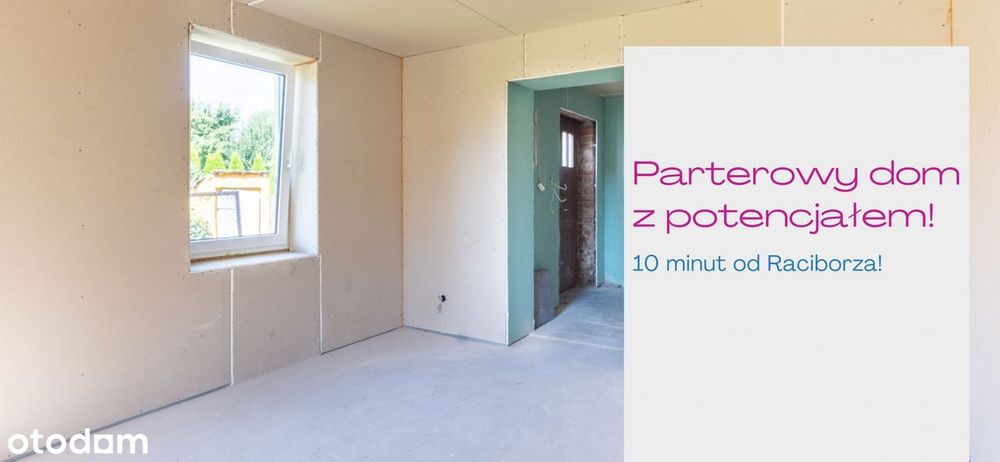 *** Parterowy dom z potencjałem – 10 minut od Raciborza! ***