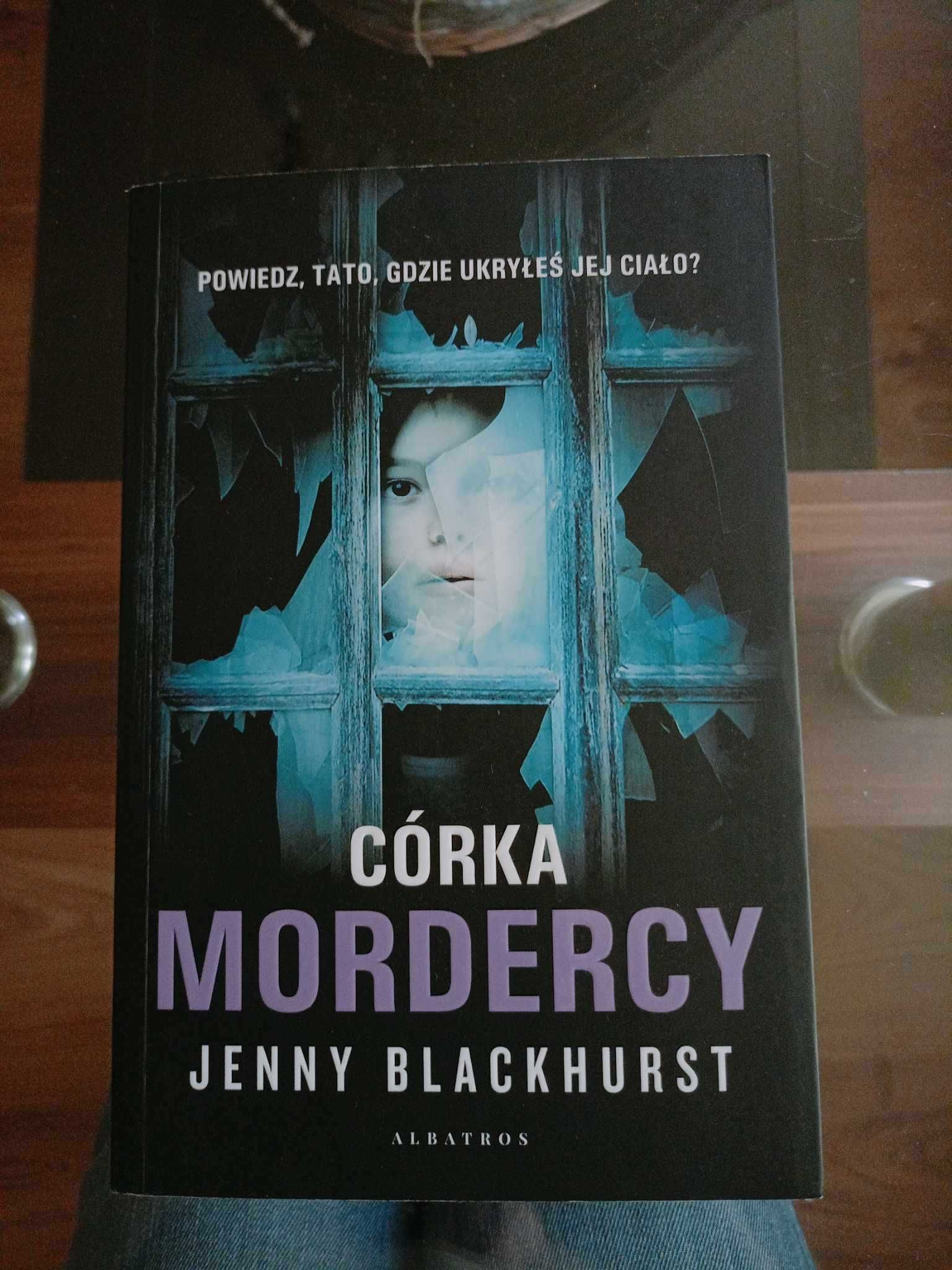 Jenny Blackhurst "Córka mordercy" thriller