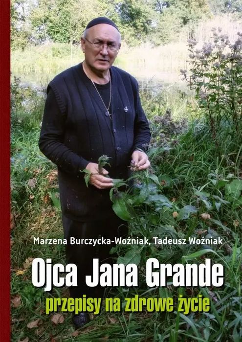 Ojca Jana Grande przepisy na zdrowe życie. Bernardinum