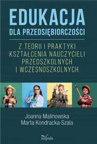 Edukacja dla przedsiębiorczości - Joanna Malinowska, Marta Kondracka-