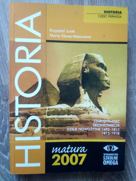 Zbiór zadań maturalnych „Historia. Matura 2007” K. Jurek wyd. OMEGA