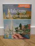 Poradnik malarski malujemy jak impresjoniści