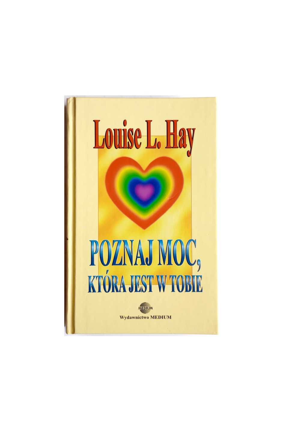 Poznaj moc, która jest w Tobie - Louise L. Hay