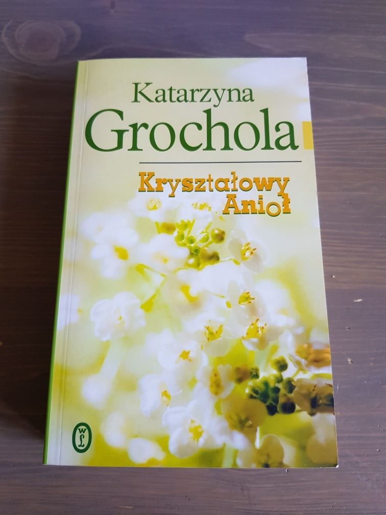 Katarzyna Grochola - Kryształowy Anioł