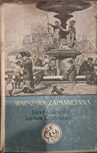 "Warszawa Zapamiętana " Józef Galewski Ludwik Grzeniewski