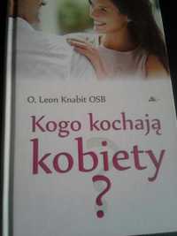 Kogo kochają kobiety? O. Leon Knabit OSB twarda okładka