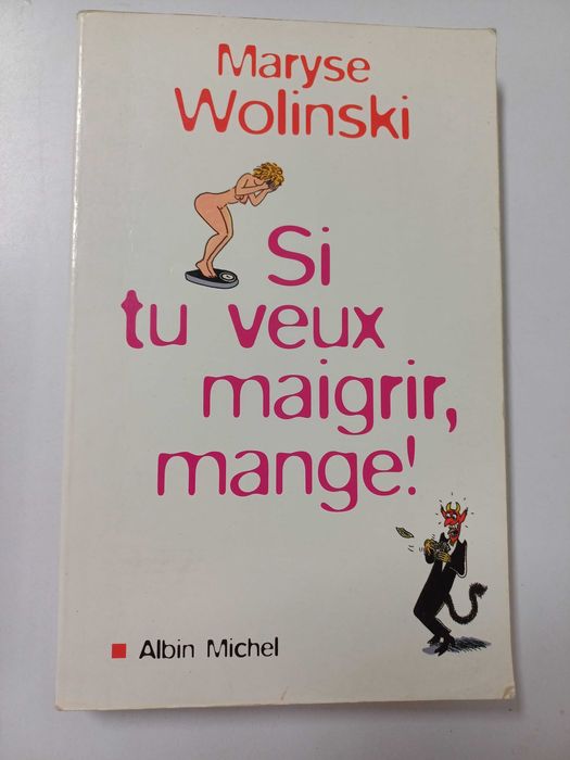 Maryse Wolinski - Si tu veux maigrir, mange!