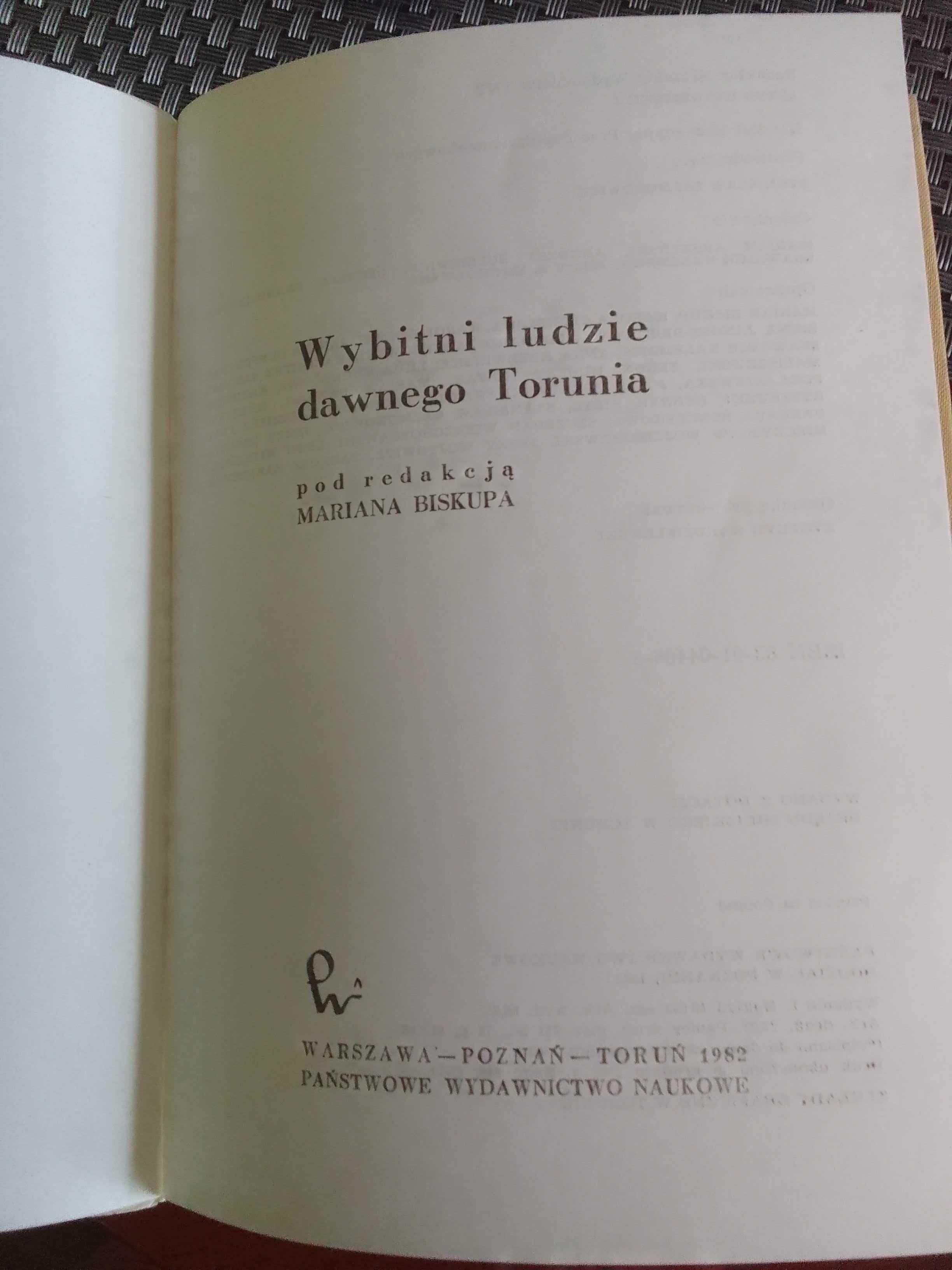 Wybitni ludzie dawnego Torunia pod red. Mariana Biskupa