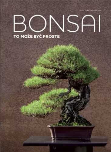 Bonsai to może być proste - Horst Stahl