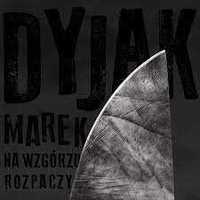Marek Dyjak - Na wzgórzu rozpaczy (CD)