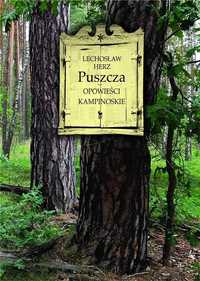 Puszcza. Opowieści Kampinoskie, Lechosław Herz