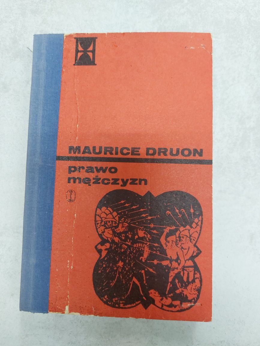 Prawo mężczyzn. Tom 4.Maurice Druon. Książka pobiblioteczna