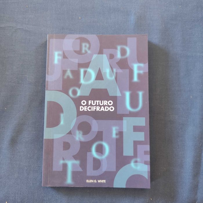 Ellen G. White - O Futuro Decifrado