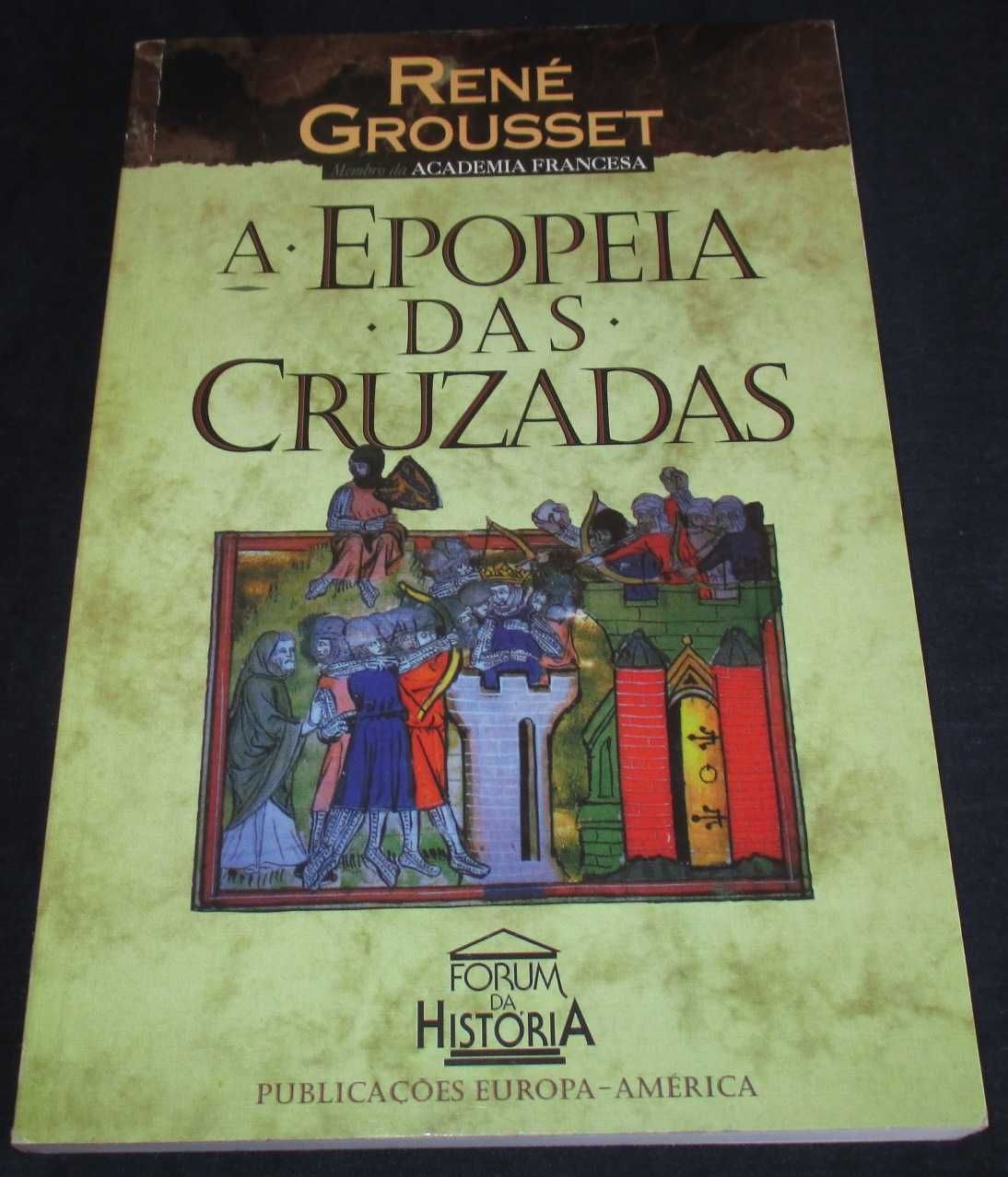 Livro A Epopeia das Cruzadas René Grousset Forum da História