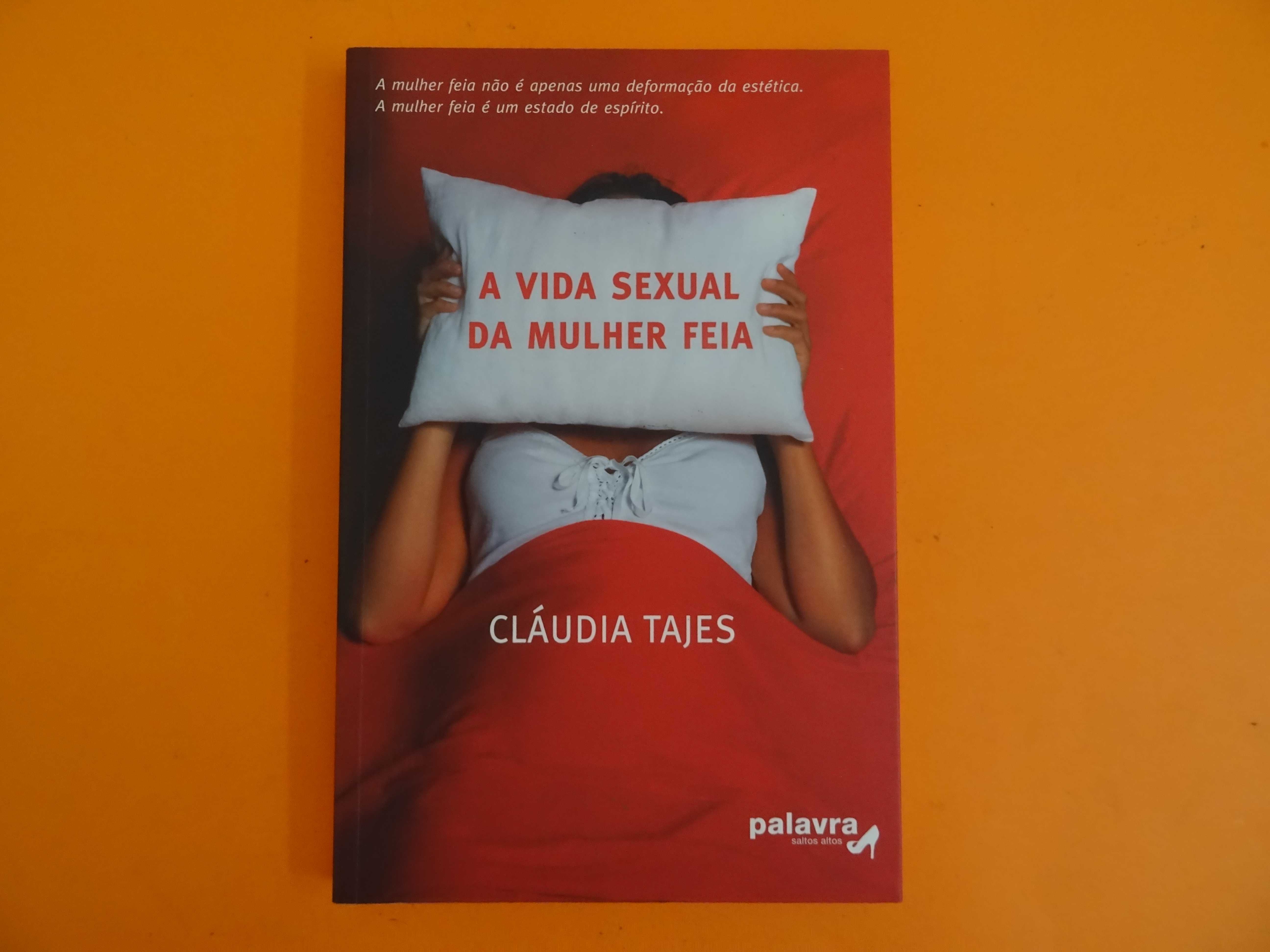 A vida sexual da mulher feia - Cláudia Tajes