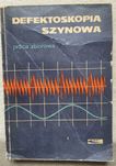 Defektoskopia szynowa. Praca zbiorowa. WKŁ