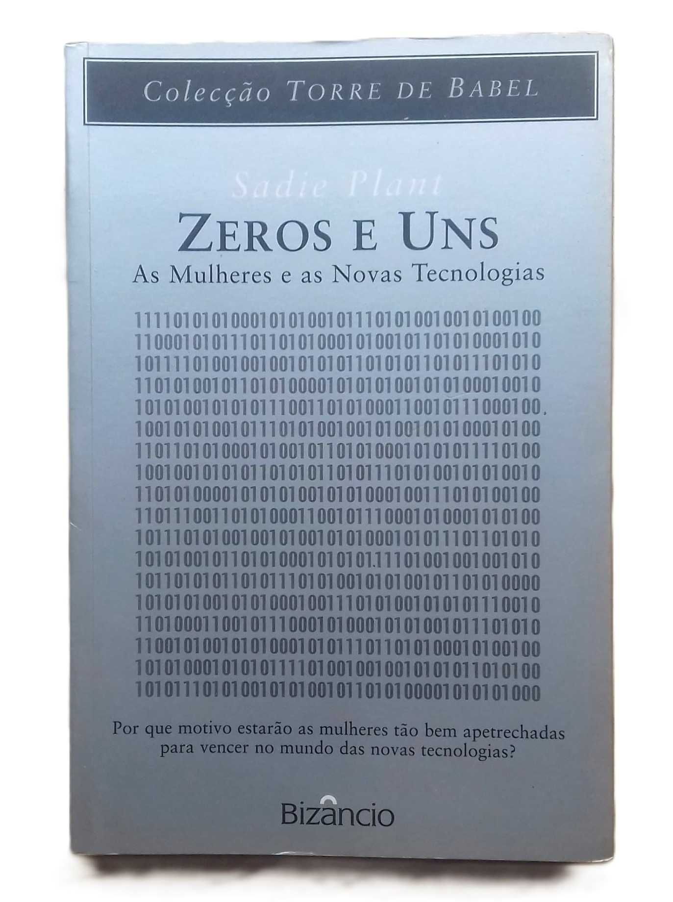 Zeros e Uns, As Mulheres e as Novas Tecnologias, de Sadie Plant