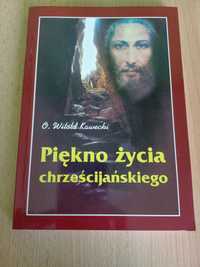Życie chrześcijańskie Witold Kawecki piękno życia chrześcijańskiego
