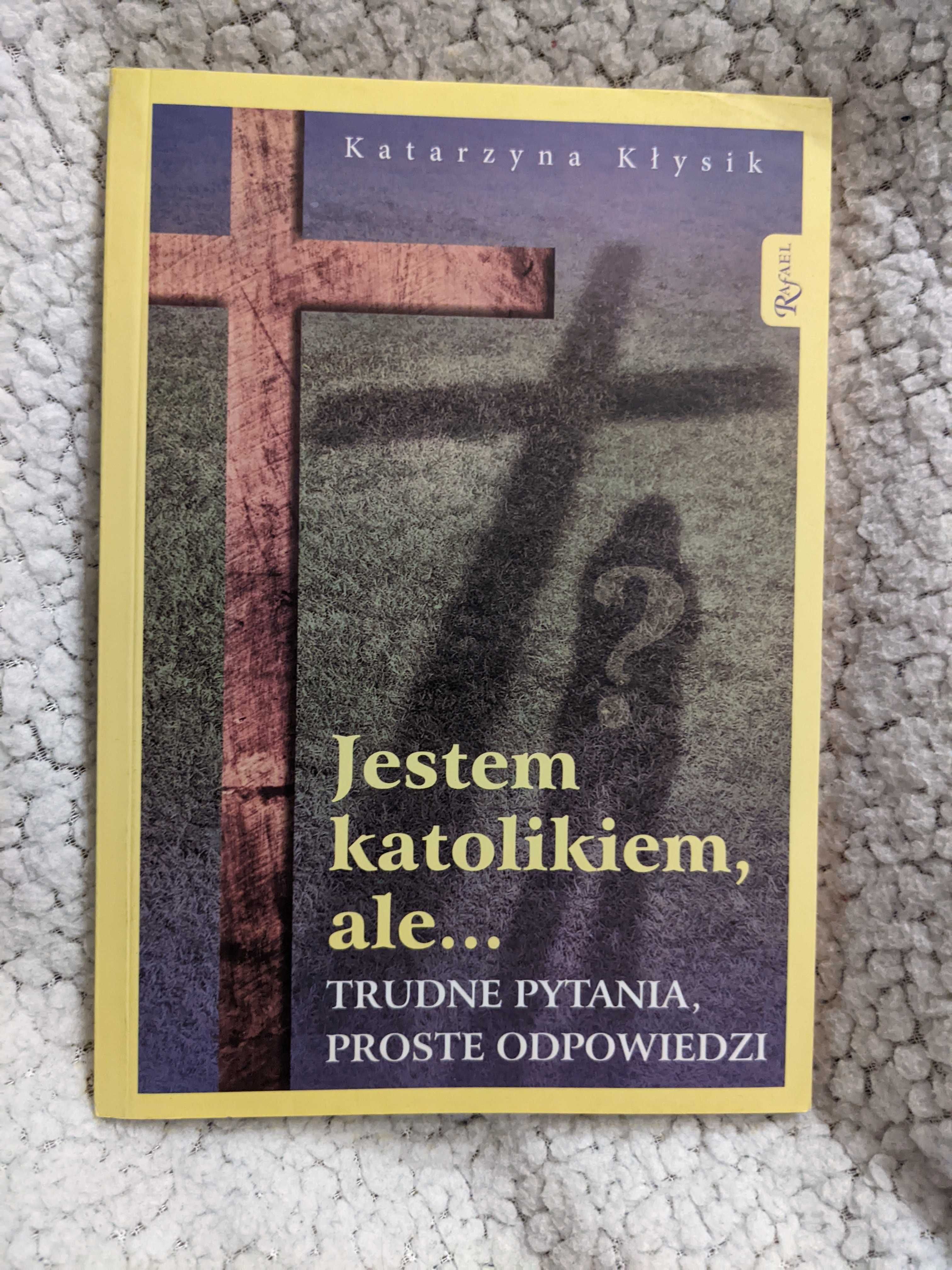Jestem Katolikiem, Ale... - Katarzyna Kłysik