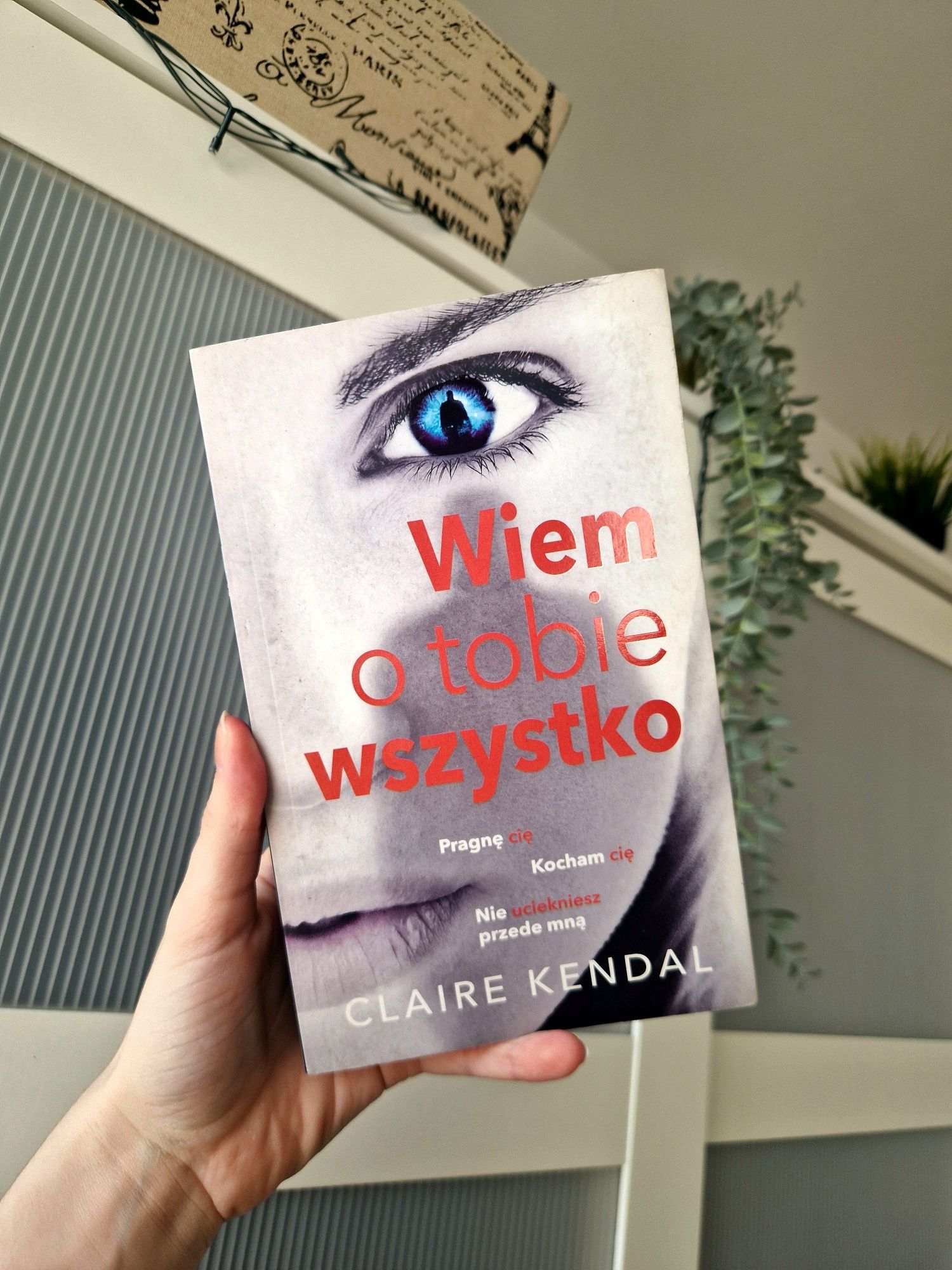 Książka Wiem o tobie wszystko, Kendal Claire