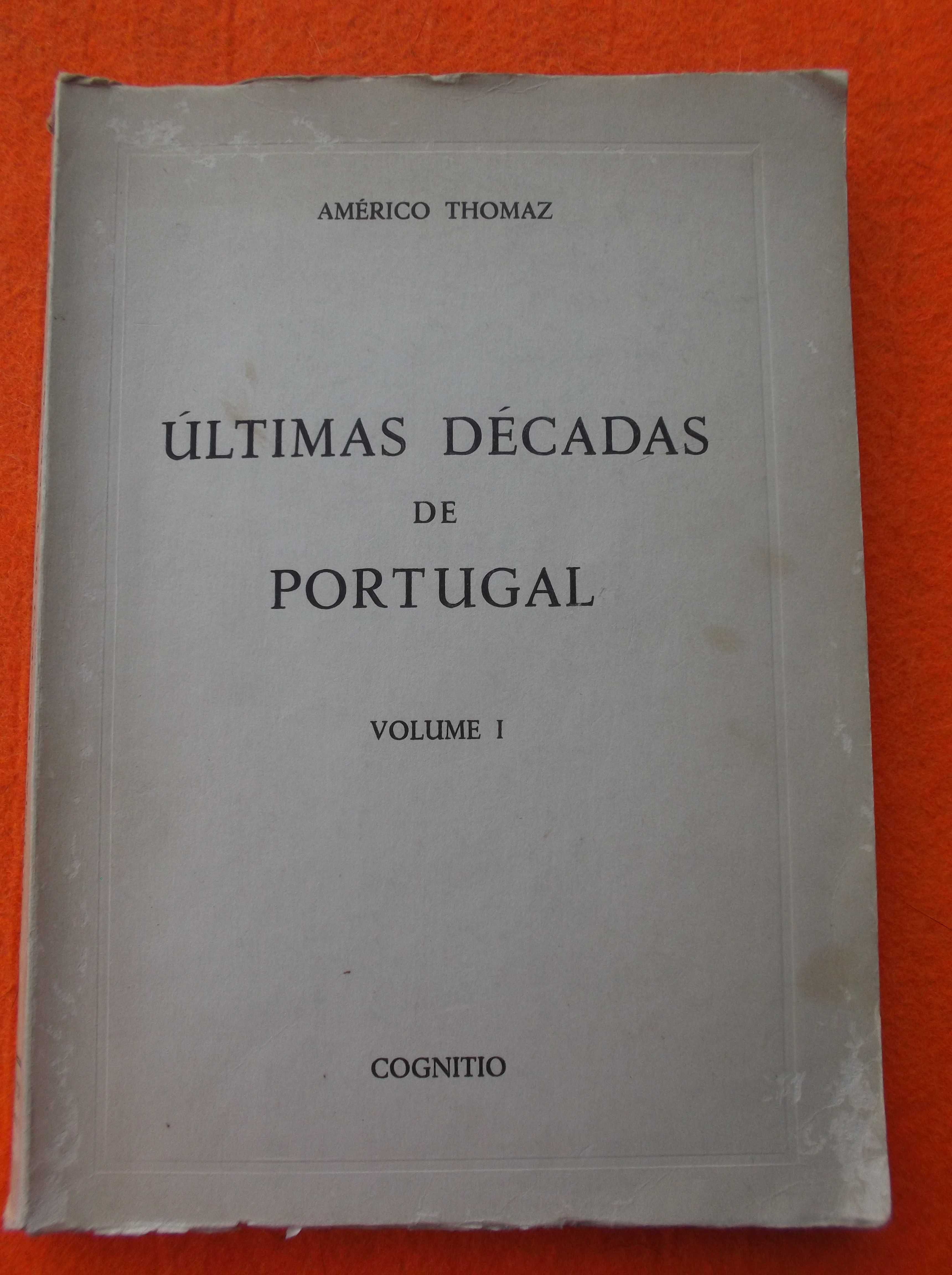 Últimas Décadas de Portugal - Américo Thomaz . Vol. I