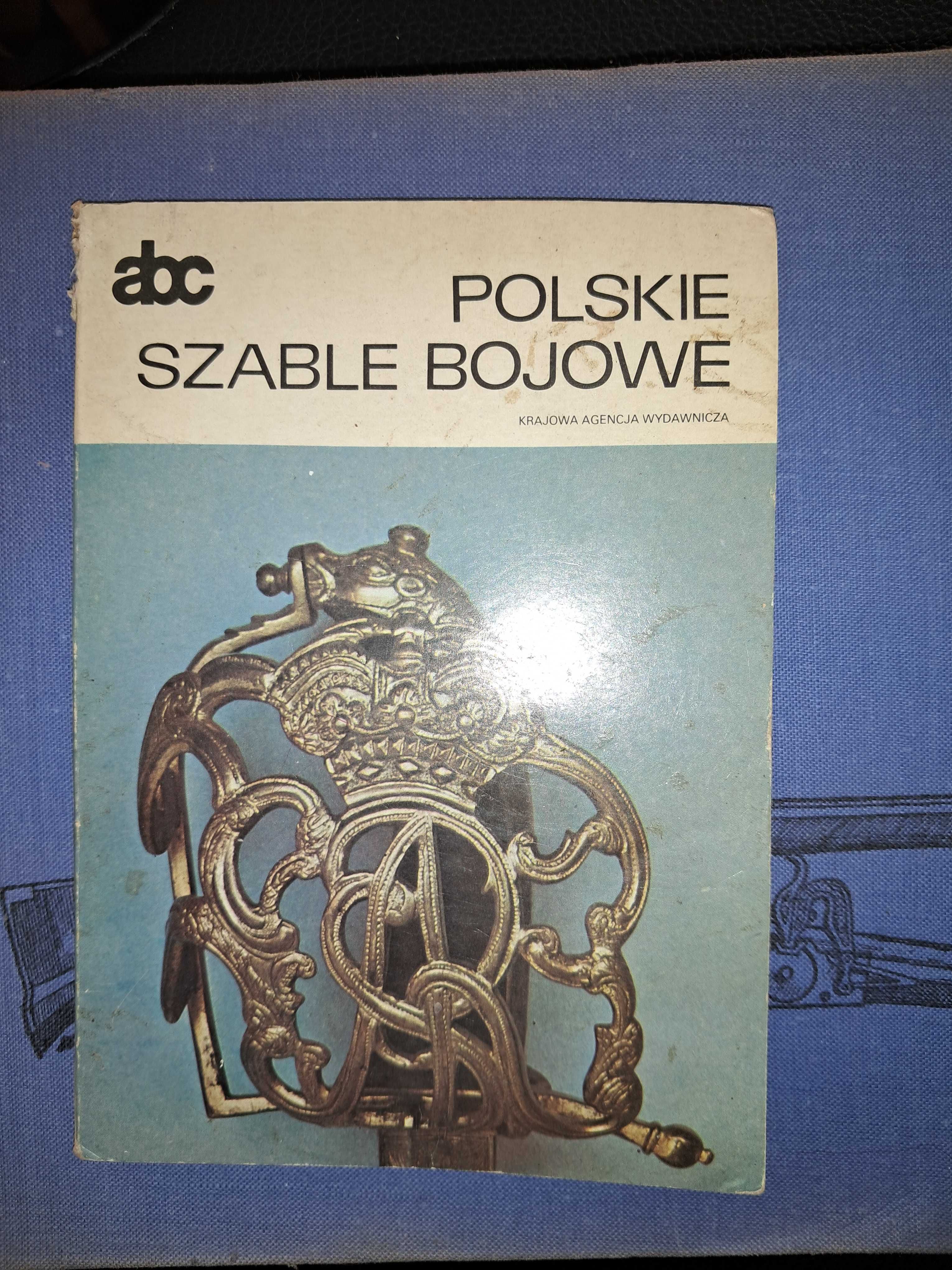 Polska broń. Broń palna. Stanisław Kobielski +Polskie szable bojowe.