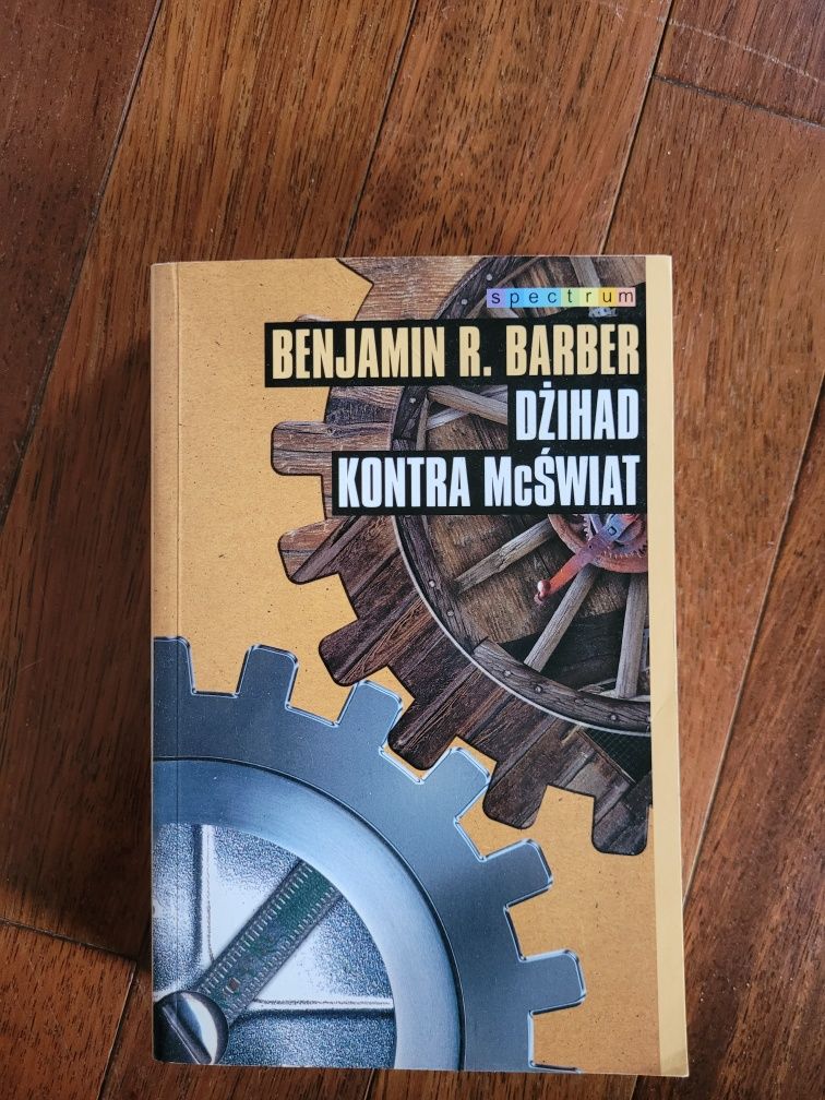 Benjamin Barber dżihad kontra Mcświat