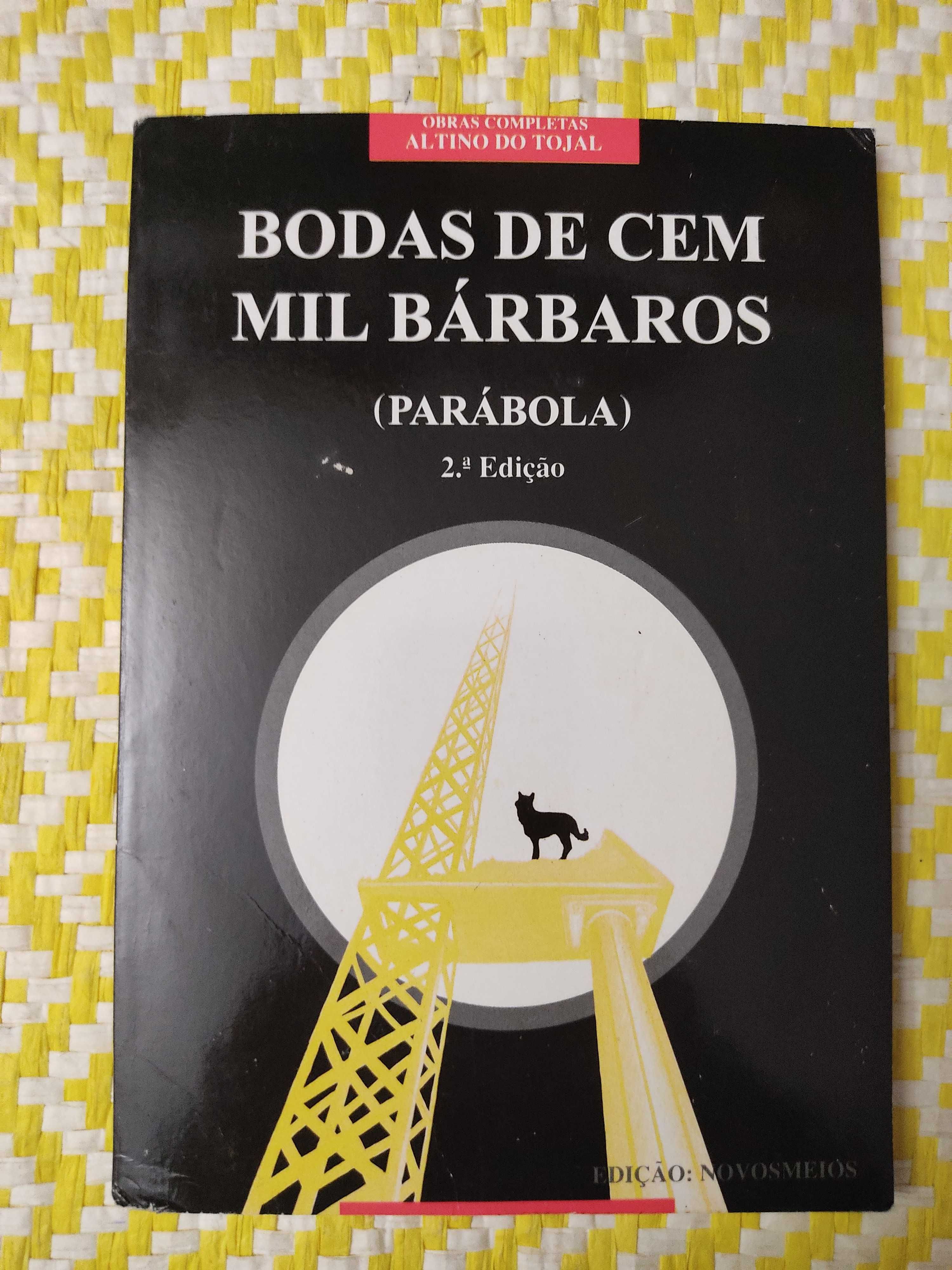 Bodas de cem mil bárbaros – 
Altino do Tojal