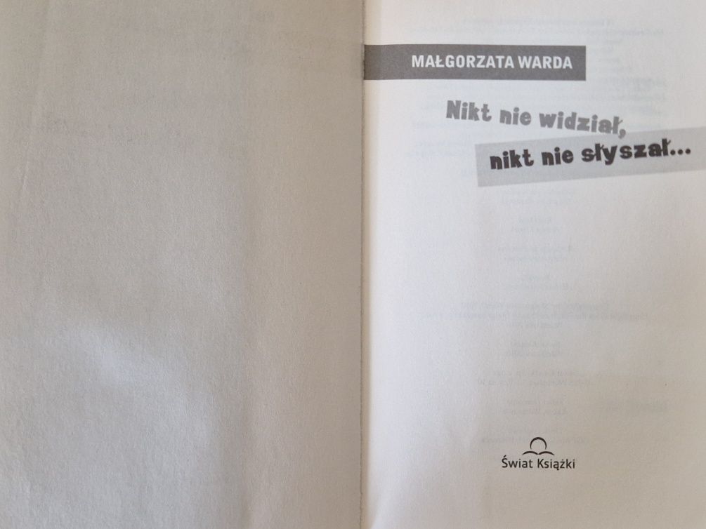 Małgorzata Warda Nikt nie widział, nikt nie słyszał.