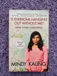 Is Everyone Hanging Out Wihtout Me? (And Other Concerns) -Mindy Kaling