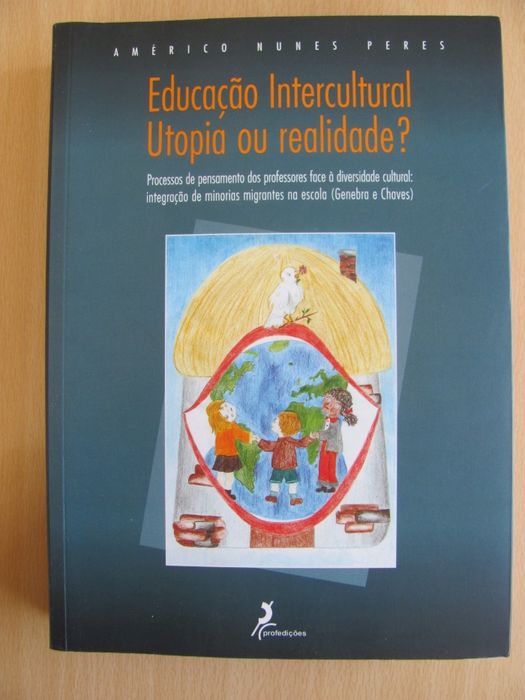 Educação Intercultural, Utopia ou realidade? de Américo Nunes Peres