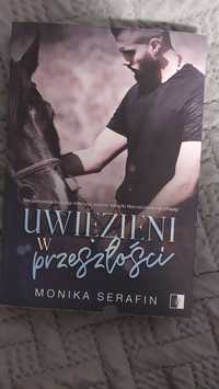 "Uwięzieni w przeszłości" Monika Serafin, nowa książka,  powieść