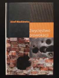 Józef Mackiewicz - Zwycięstwo prowokacji