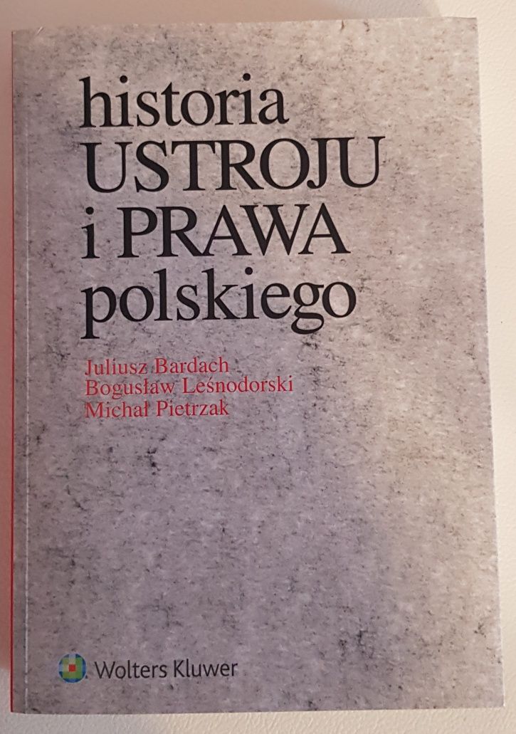 Historia ustroju i prawa polskiego Bardach Leśnodorski Pietrzak