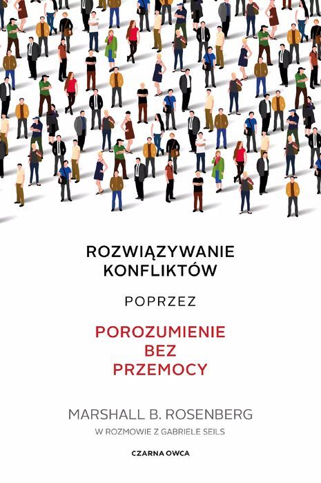 Rozwiązywanie Konfliktów Poprzez Porozumienie Bez Przemocy