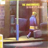 The Underwolves - So Blue It's Black