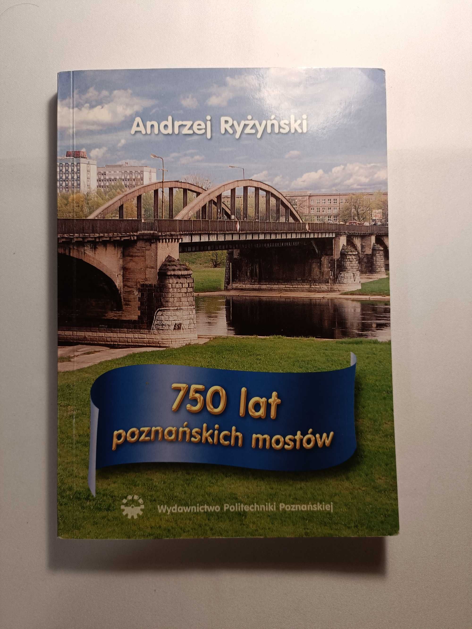 750 lat poznańskich mostów A. Ryżyński