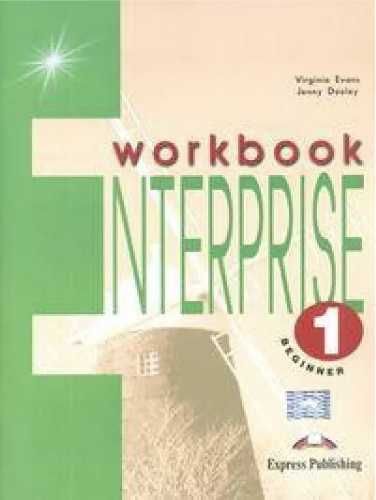 Enterprise 1 Beginner WB EXPRESS PUBLISHING - Virginia Evans, Jenny D