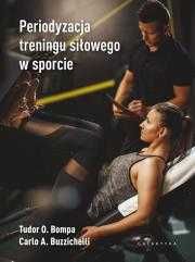Periodyzacja treningu siłowego w sporcie
Autor: Bompa Tudor O.