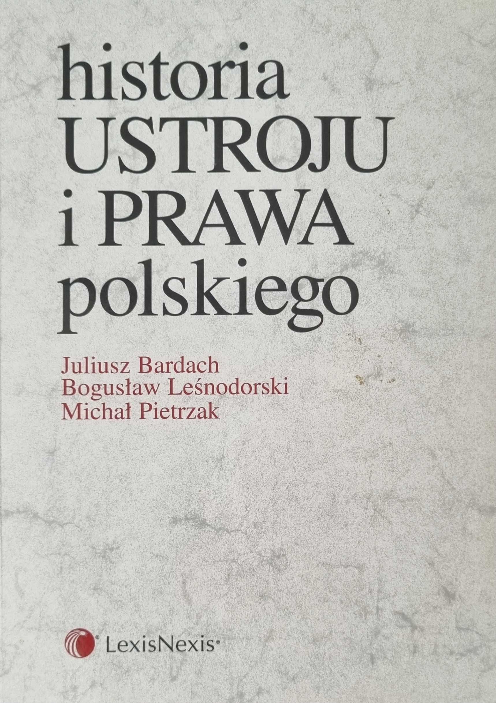 Historia Ustroju i prawa polskiego Bardach Leśnodorski Pietrzak